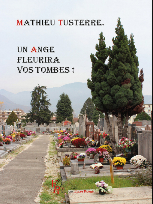 Title details for Un ange fleurira vos tombes ! by Mathieu Tusterre - Available